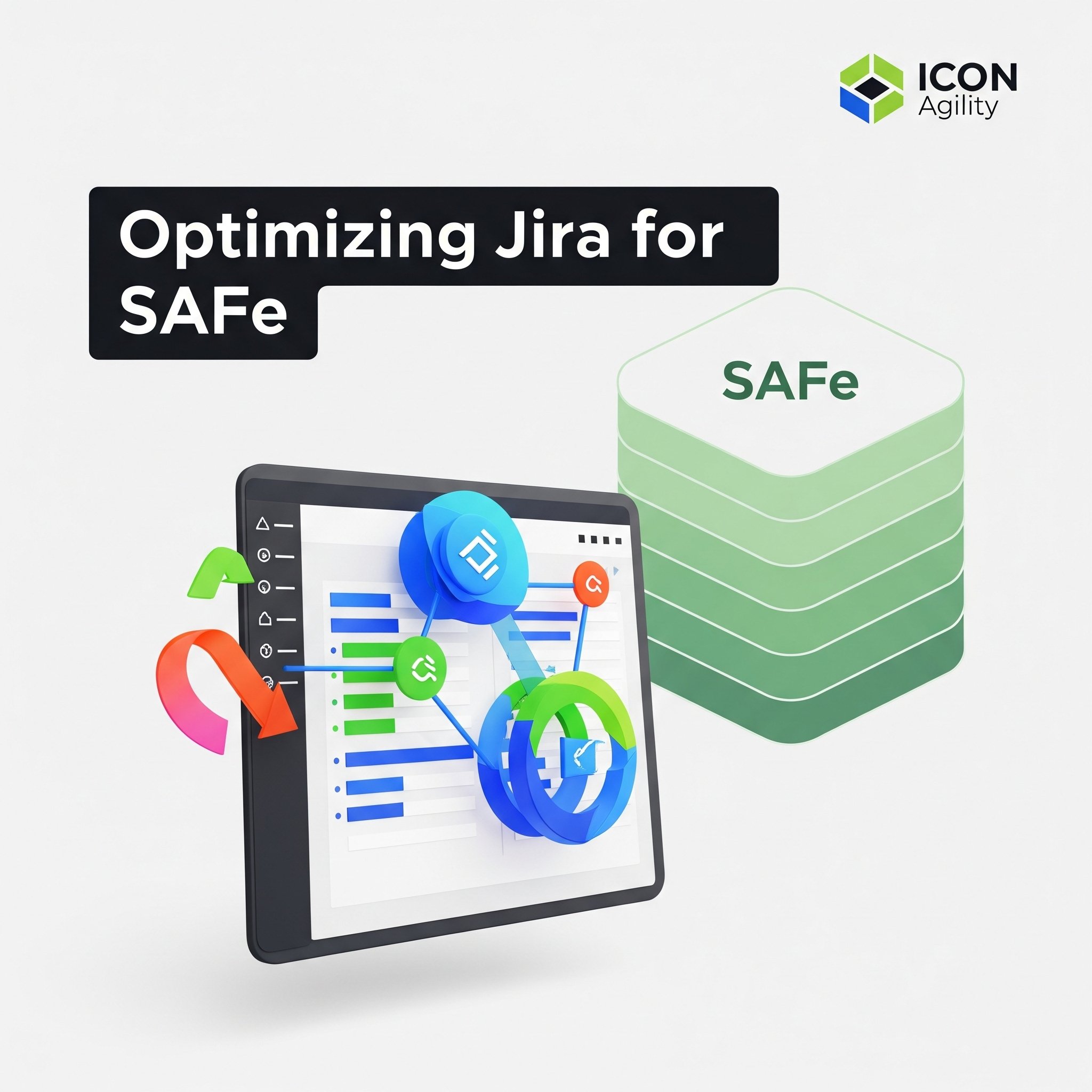 Optimizing Jira for SAFe: ICON Agility's Expert Solutions